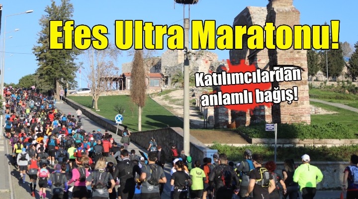 Efes Ultra Maratonu koşuldu!